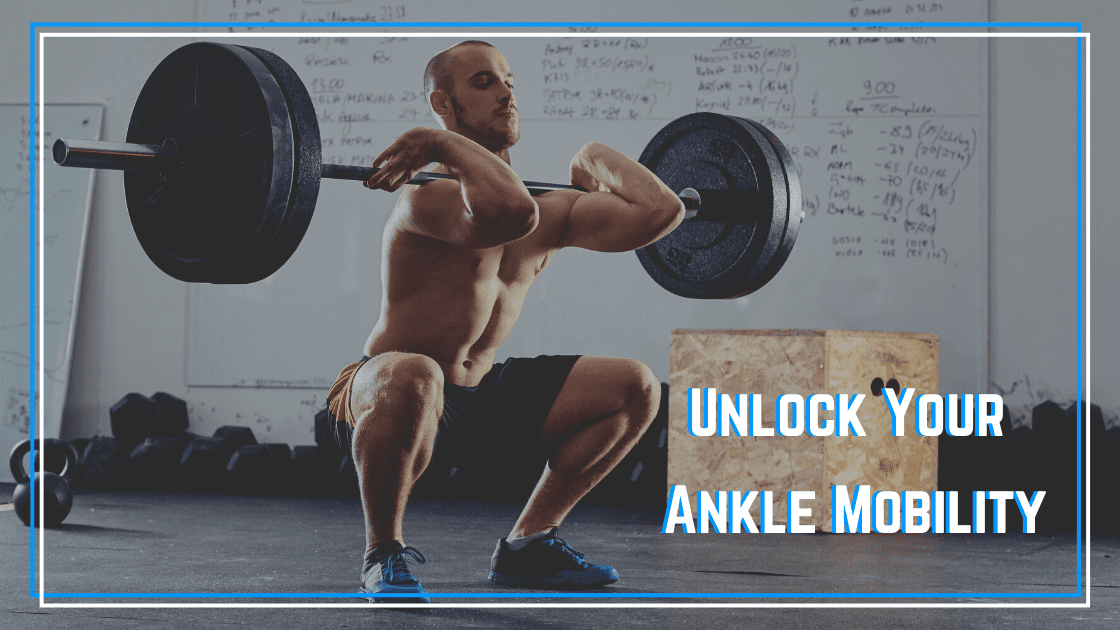 The Best Drills to Improve Ankle Mobility