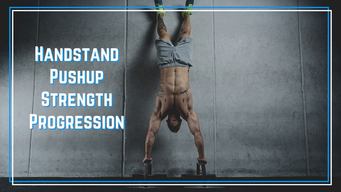Featured image for “Handstand Pushup Strength Progression”