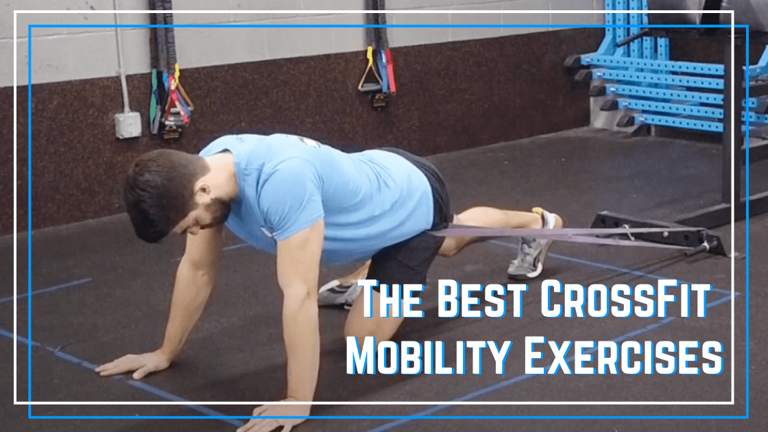 Featured image for “The Best CrossFit Mobility Exercises”