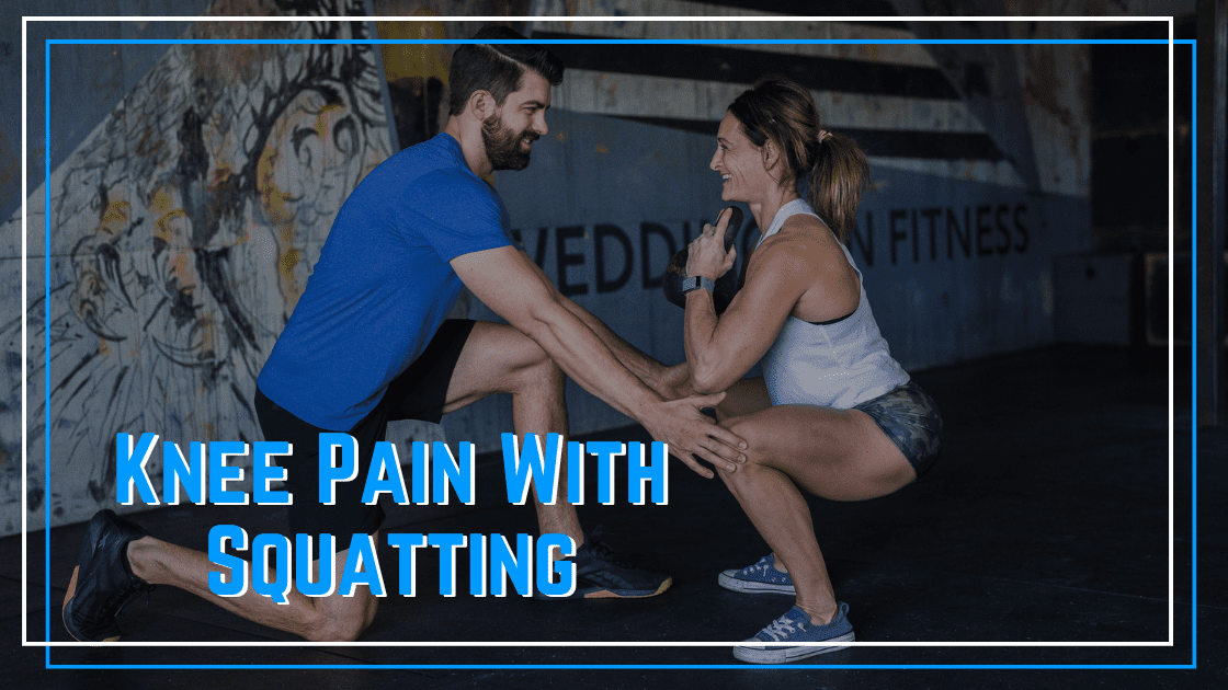knee pain with squatting