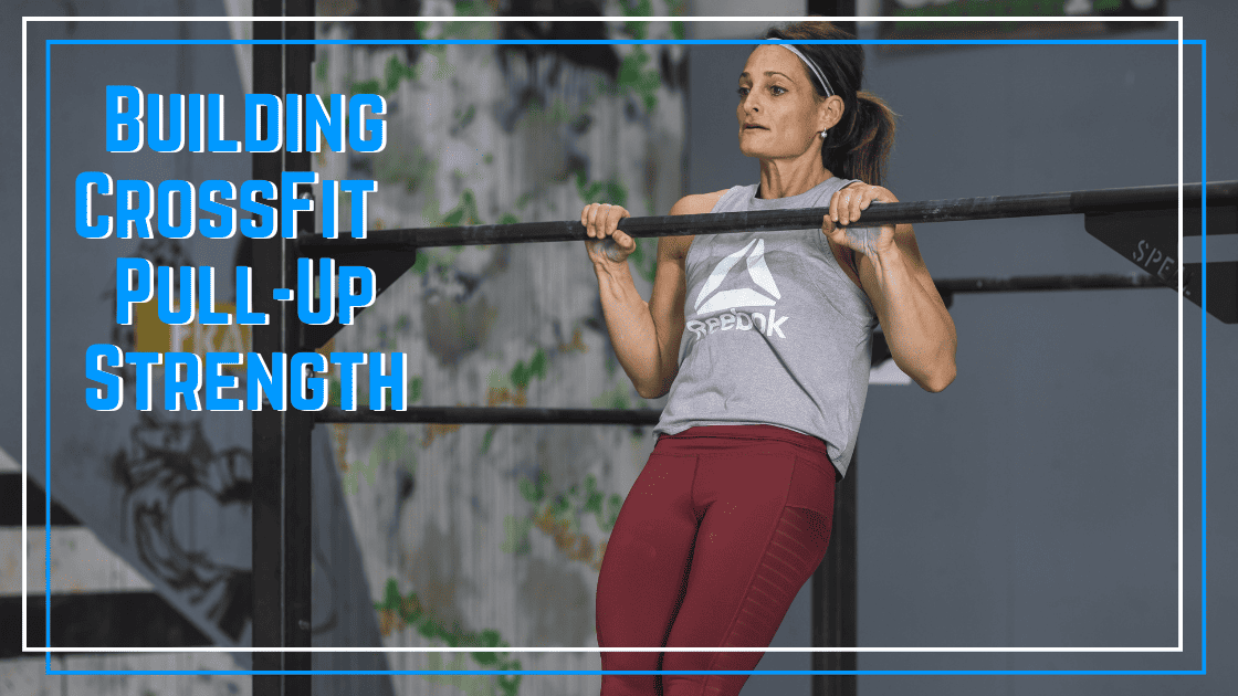 Building CrossFit Pull-up Strength