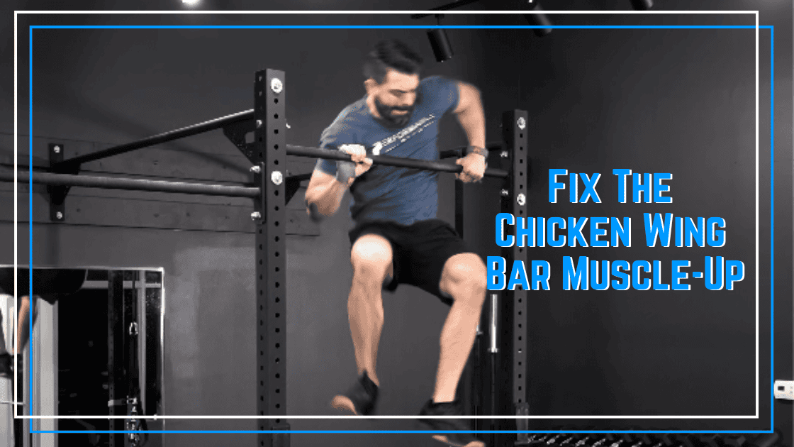No More Chicken Winging Bar Muscle-Ups