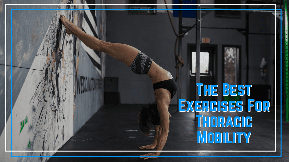 The Best Thoracic Mobility Exericses
