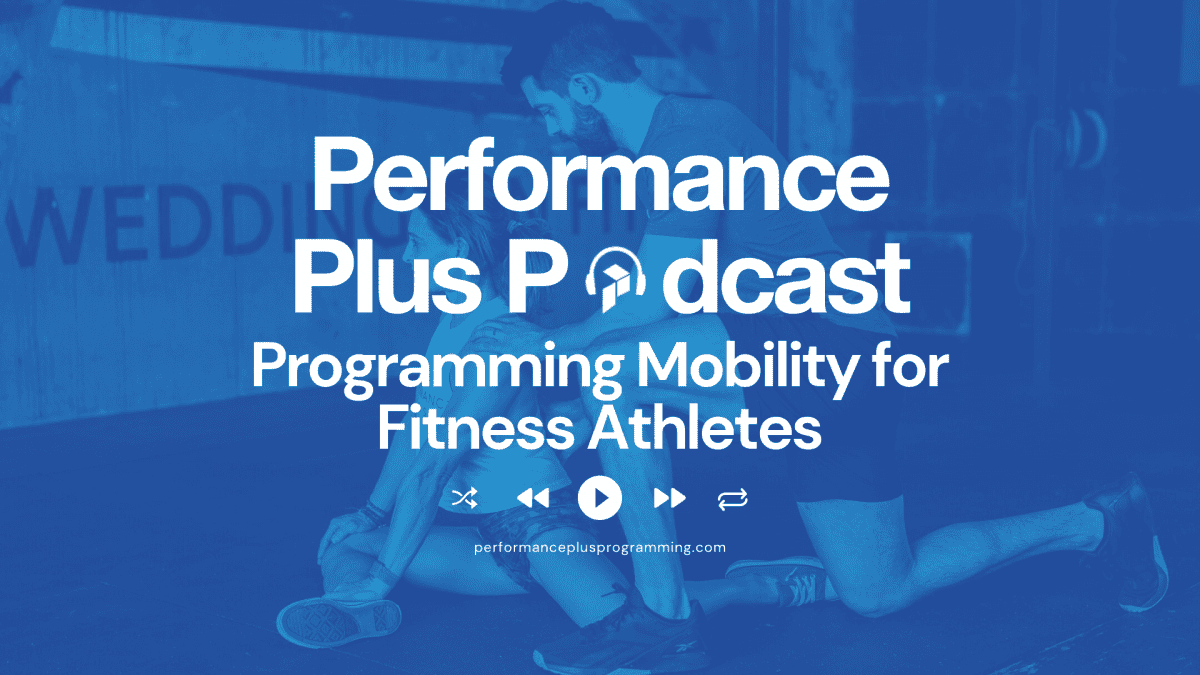 Programming Mobility for Fitness Athletes